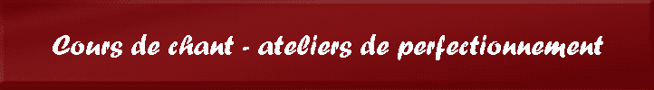 Cours de chant - ateliers de perfectionnement